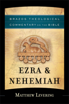Ezra & Nehemiah - Book  of the Brazos Theological Commentary on the Bible