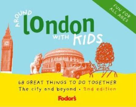 Paperback Fodor's Around London with Kids, 2nd Edition Book