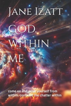 Paperback GOD within me: come on and grow yourself from within. continue the chatter within Book