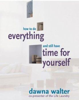 Paperback How to Do Everything and Still Have Time for Yourself Book