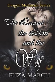 The Leopard, The Lion, and The Wolf - Book #1 of the Enchanted Mountain