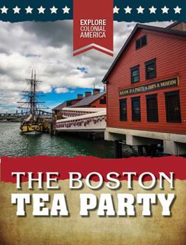 The Boston Tea Party - Book  of the Explore Colonial America