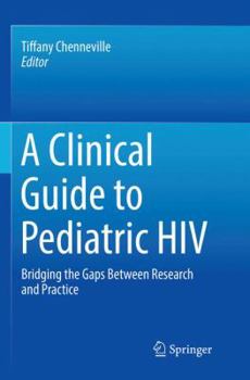 Paperback A Clinical Guide to Pediatric HIV: Bridging the Gaps Between Research and Practice Book