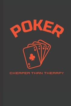 Paperback Poker Cheaper Than Therapy: Blank Lined Journal Book