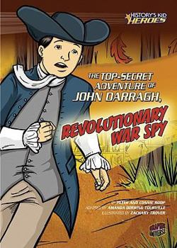 Library Binding The Top-Secret Adventure of John Darragh, Revolutionary War Spy Book