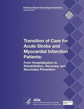 Paperback Transition of Care for Acute Stroke and Myocardial Infarction Patients: From Hospitalization to Rehabilitation, Recovery, and Secondary Prevention: Ev Book