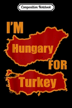 Paperback Composition Notebook: I'm Hungary For Turkey Journal/Notebook Blank Lined Ruled 6x9 100 Pages Book