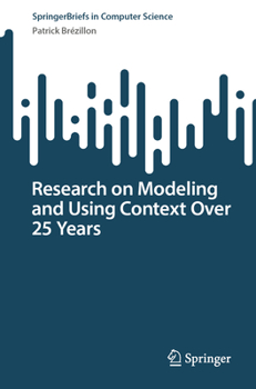 Paperback Research on Modeling and Using Context Over 25 Years Book