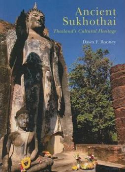 Paperback Ancient Sukhothai: Thailand's Cultural Heritage Book