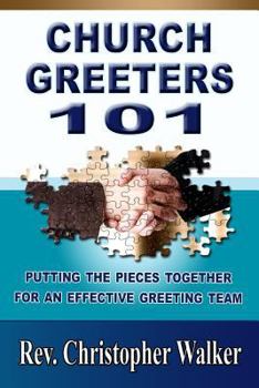 Paperback Church Greeters 101: Putting the Pieces Together for an Effective Greeting Team and Ministry Book