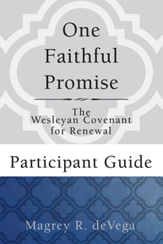 Paperback One Faithful Promise: Participant Guide: The Wesleyan Covenant for Renewal Book