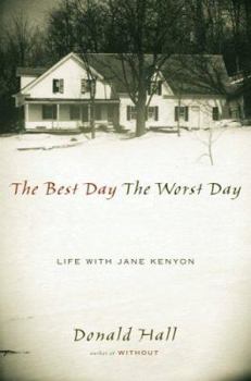 Hardcover The Best Day the Worst Day: Life with Jane Kenyon Book