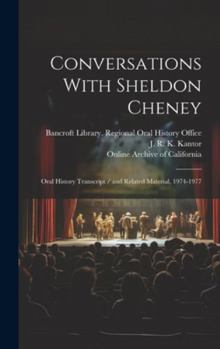 Hardcover Conversations With Sheldon Cheney: Oral History Transcript / and Related Material, 1974-1977 Book