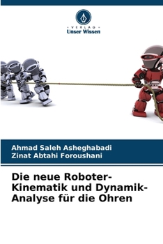 Paperback Die neue Roboter-Kinematik und Dynamik-Analyse für die Ohren [German] Book