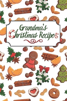 Grandma's Christmas Recipes: A Blank Recipe Book to Write In