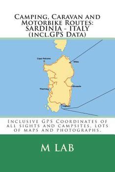 Paperback Camping, Caravan and Motorbike Routes: SARDINIA - ITALY (incl.GPS Data) Book