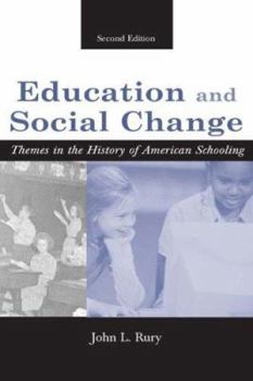 Paperback Education and Social Change: Themes in the History of American Schooling, Second Edition Book