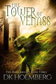 The Tower of Venass - Book #3 of the Dark Ability