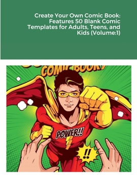 Paperback Create Your Own Comic Book: Features 50 Blank Comic Templates for Adults, Teens, and Kids (Volume:1) Book