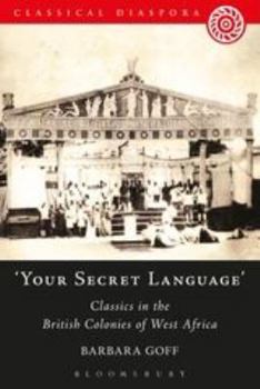 Hardcover 'Your Secret Language': Classics in the British Colonies of West Africa Book