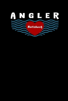 Angler Notizbuch: Liniert, 6X9inch (Ca. Din A5) (German Edition)