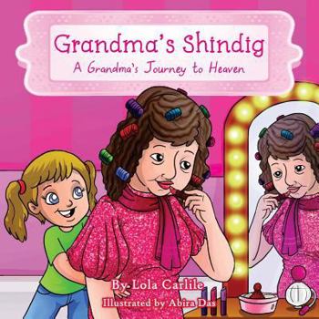 Paperback Grandma's Shindig: A Grandma's Journey to Heaven Book