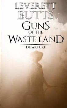 Paperback Guns of the Waste Land: Departure Book