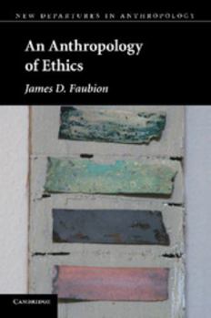 Paperback An Anthropology of Ethics Book