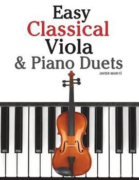 Paperback Easy Classical Viola & Piano Duets: Featuring Music of Bach, Mozart, Beethoven, Strauss and Other Composers. Book