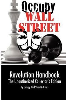 Paperback Occupy Wall Street Revolution Handbook: Unauthorized Collector's Edition Book