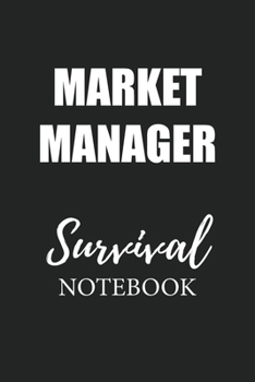 Market Manager Survival Notebook: Small Undated Weekly Planner for Work and Personal Everyday Use Habit Tracker Password Logbook Music Review Playlist Diary Journal