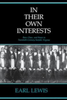Paperback In Their Own Interests: Race, Class and Power in Twentieth-Century Norfolk, Virginia Book