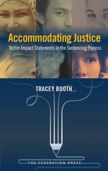Accommodating Justice: Victim Impact Statements in the Sentencing Process
