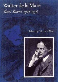 Short Stories, 1927-1956 - Book #2 of the Walter de la Mare : Complete Short Stories