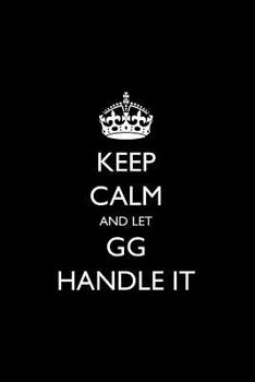 Paperback Keep Calm and Let GG Handle It Book