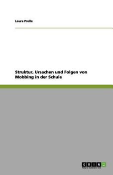 Paperback Struktur, Ursachen und Folgen von Mobbing in der Schule [German] Book