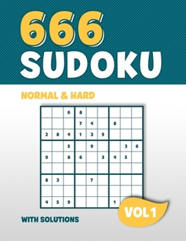 666 Sudoku: Puzzle book with 666  Normal & Hard Sudoku Puzzles in 9x9 with Solutions | 8,5 x 11 Inch | Vol 1