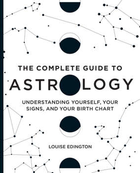 Paperback The Complete Guide to Astrology: Understanding Yourself, Your Signs, and Your Birth Chart Book