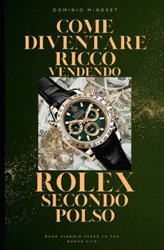 Paperback Come Diventare Ricco Vendendo Rolex Secondo Polso [Italian] Book