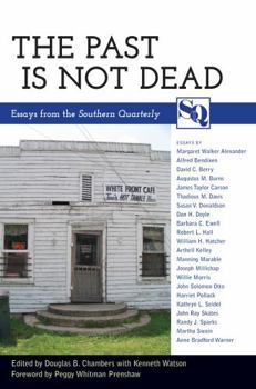The Past Is Not Dead: Essays from the Southern Quarterly