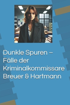 Paperback Dunkle Spuren - Fälle der Kriminalkommissare Breuer & Hartmann [German] Book
