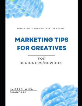 Paperback Marketing tips for creatives: for beginners and newbies Book