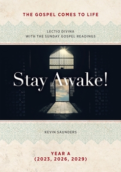Paperback Stay Awake! The Gospels Come to Life: Lectio Divina with the Sunday Gospel Readings Book