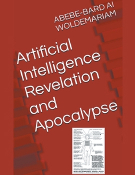 Paperback Artificial Intelligence Revelation and Apocalypse Book