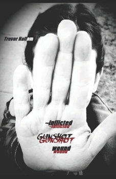 Paperback -inflicted GUNSHOT wound Book