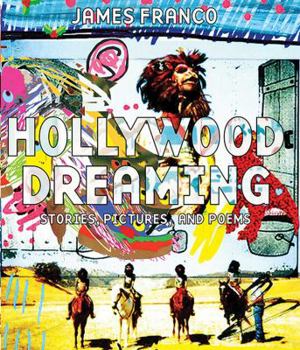 Hardcover Hollywood Dreaming: Stories, Pictures, and Poems Book