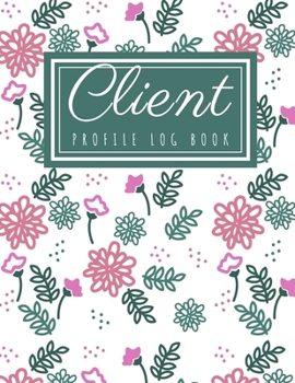 Paperback Client Profile Log Book: Client Data Organizer Log Book with A - Z Alphabetical Tabs, Record Profile And Appointment For Hairstylists, Makeup a Book