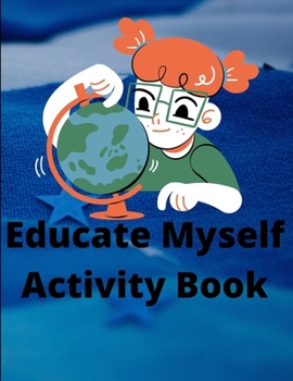 Paperback Educate Myself Activity Book: Creative Activity Book For Kids Learning And Develop Book