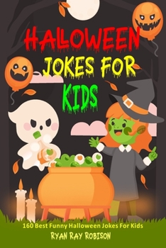 Paperback Halloween Jokes For Kids: 160 Best Funny Halloween Jokes For Kids Book