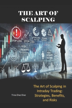 Paperback The Art of Scalping: The Art of Scalping in Intraday Trading Book